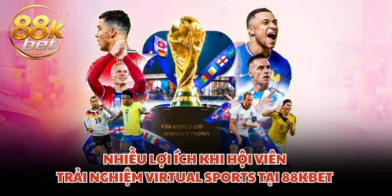 Nhiều lợi ích khi hội viên trải nghiệm Virtual Sports tại 88KBET