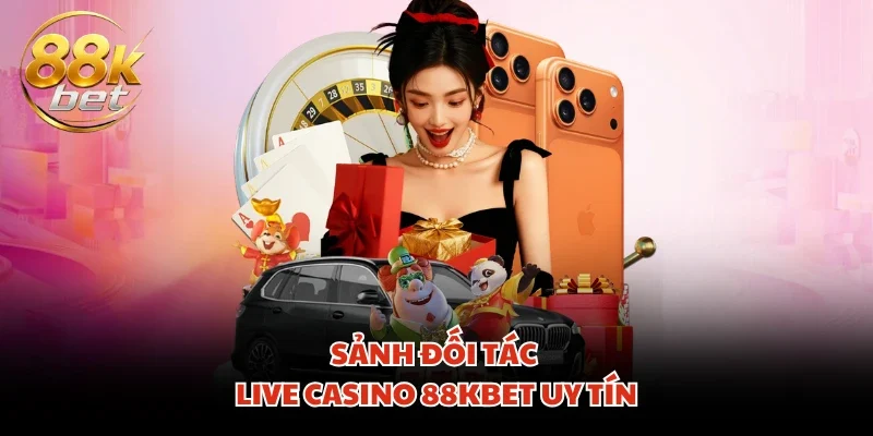 Sảnh đối tác Live Casino 88KBET uy tín